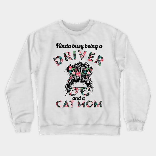 Driver cat mom funny gift . Perfect present for mother dad friend him or her Crewneck Sweatshirt by SerenityByAlex